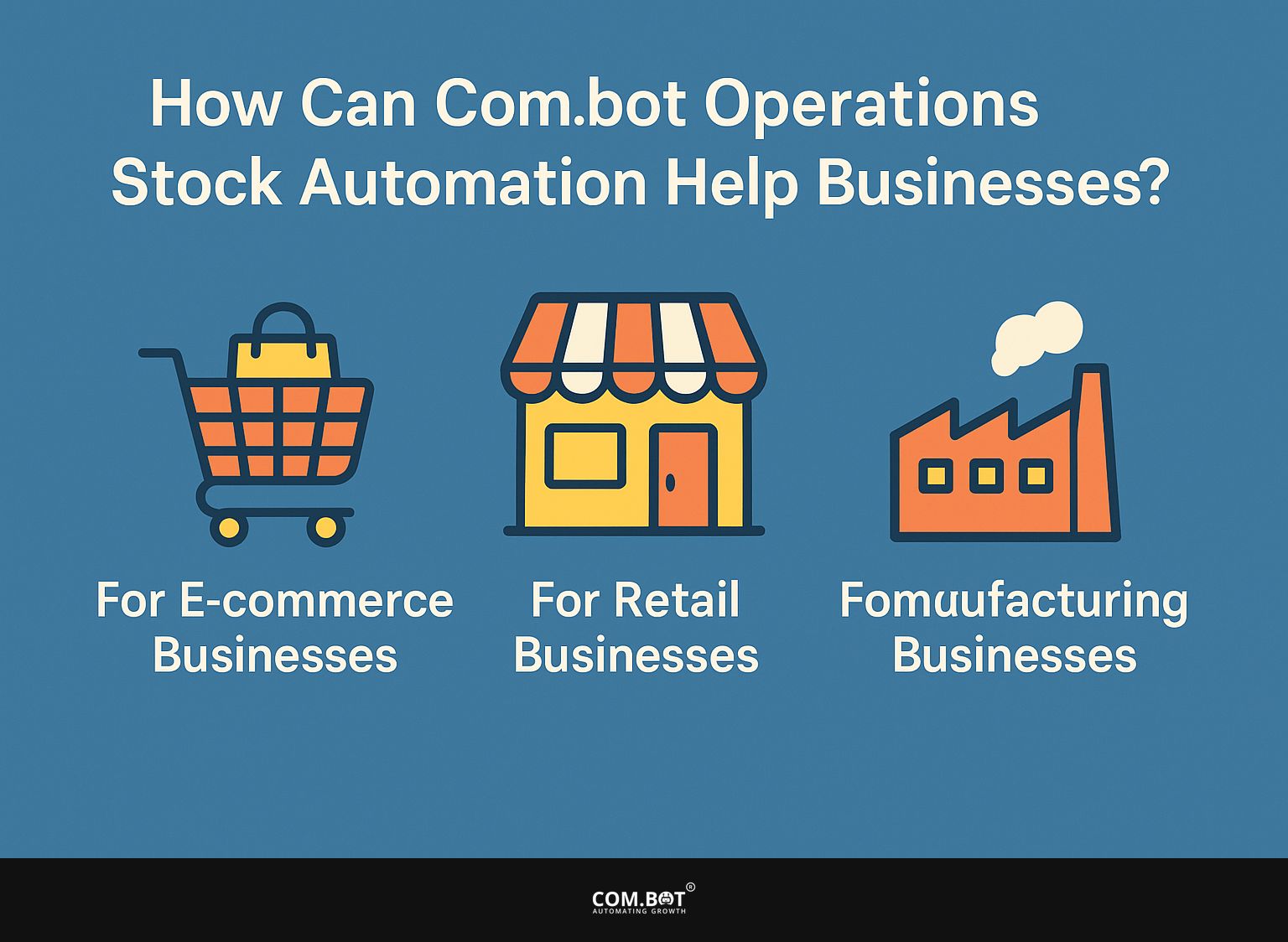 How Can Com.bot Operations Stock Automation Help Businesses?