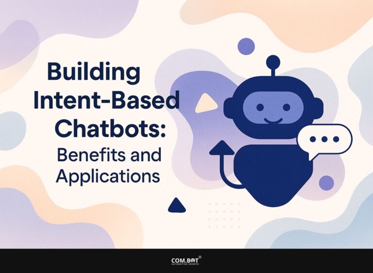 Building Intent-Based Chatbots: Benefits and Applications