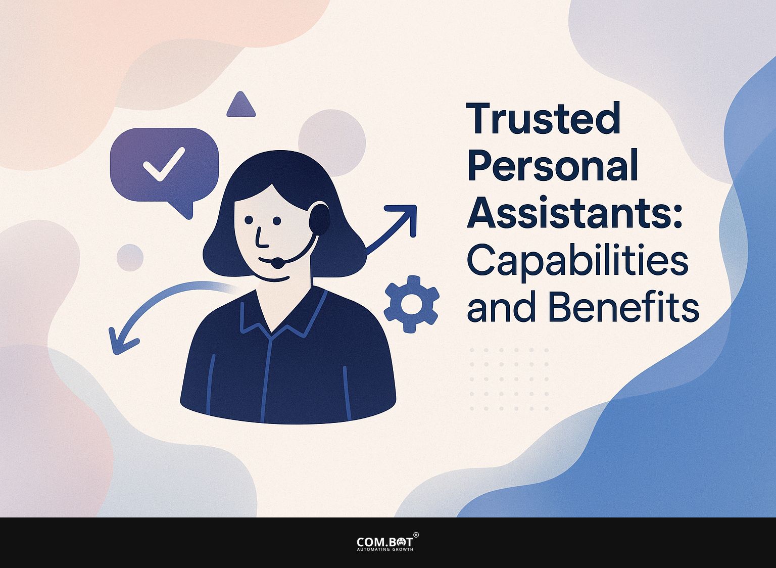Trusted Personal Assistants: Capabilities and Benefits