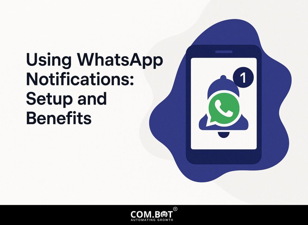 How to Create a WhatsApp AI Chatbot? Step-by-Step Guide - Com.Bot Blog