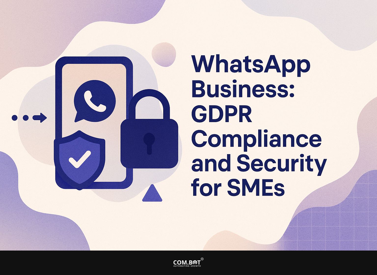 WhatsApp Business: GDPR Compliance and Security for SMEs