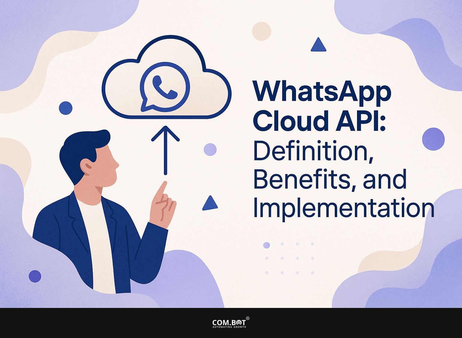 WhatsApp Cloud API: Definition, Benefits, and Implementation