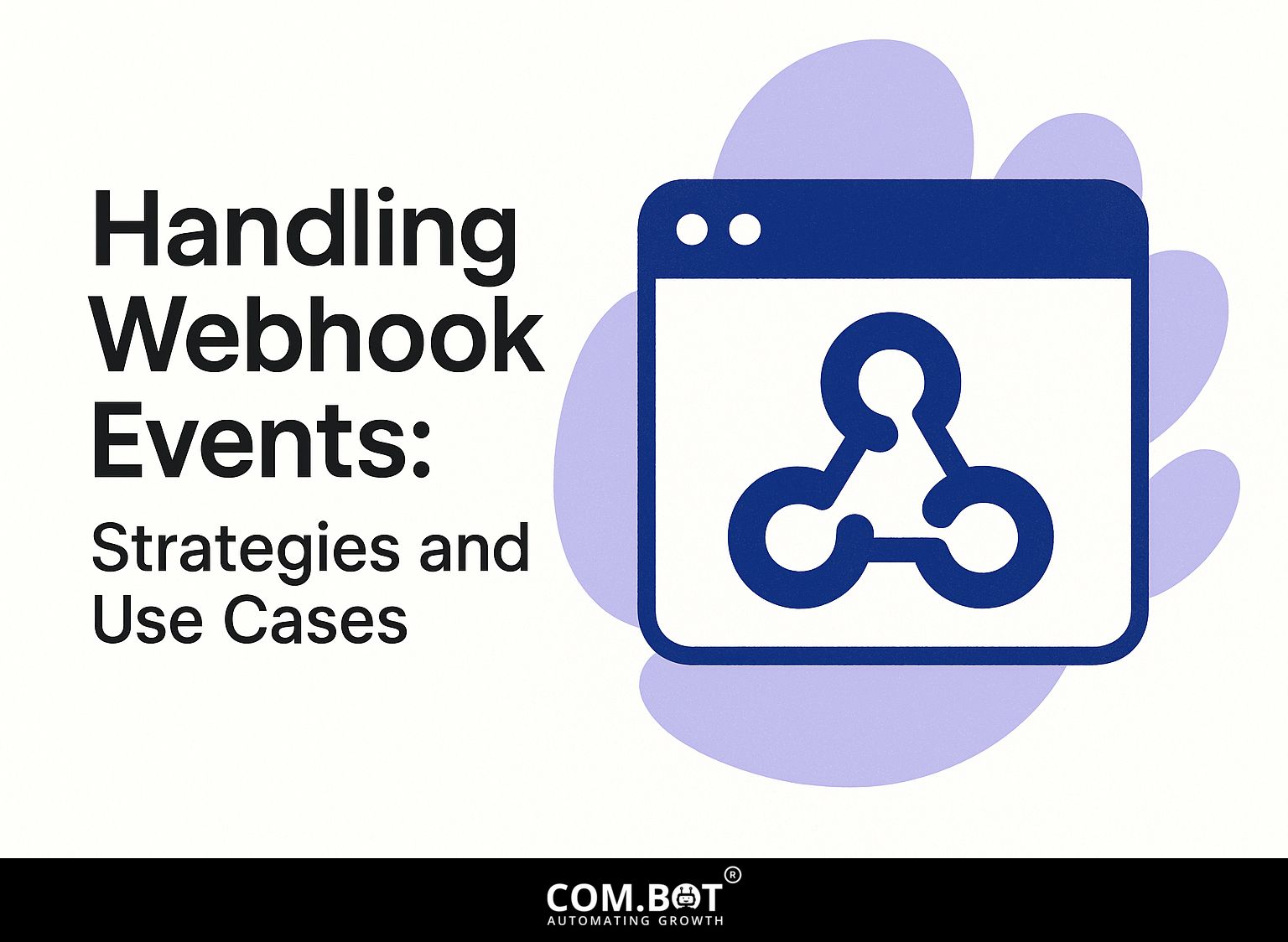 Handling Webhook Events: Strategies and Use Cases